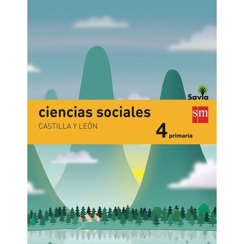 Ciencias Sociales. 4 Primaria. Savia. Castilla Y Leãâ³n, De Moratalla De La Hoz, Vicente. Editorial Ediciones Sm, Tapa Blanda En Español