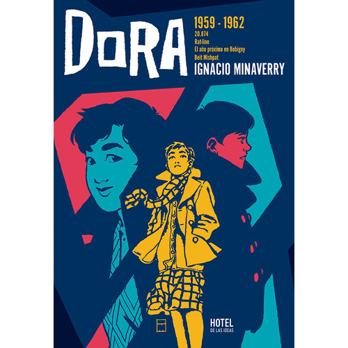 DORA 1959-1962, de Ignacio Minaverry. Serie Dora 1959-1962 Editorial Hotel de las ideas, tapa blanda en español, 2023