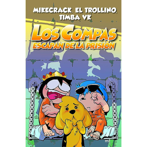 Los Compas escapan de la prisión: Español, de Timba. Serie Martínez Roca, vol. 2.0. Editorial Los compas, tapa blanda, edición 1.0 en español, 2019