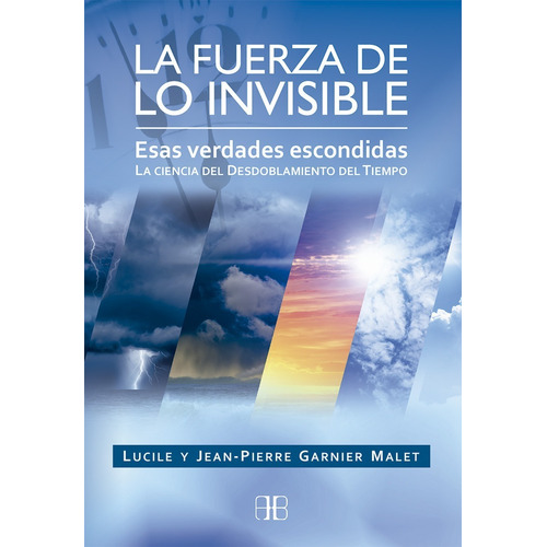 LA FUERZA DE LO INVISIBLE, de JEAN PIERRE GARNIER MALET. Editorial ARKANO BOOKS, tapa blanda en español, 2017