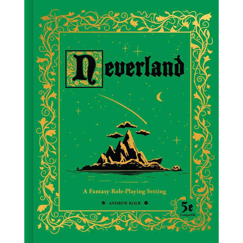 Neverland: A Fantasy Role-playing Setting, De Andrew Kolb. Editorial Andrews Mcmeel Publishing, Tapa Dura En Inglés, 2020