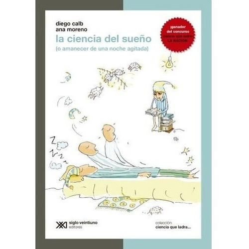 La Ciencia Del Sueno - Diego Calb / Ana Moreno, De Diego Calb / Ana Moreno. Editorial Siglo Xxi Editores Argentina En Español