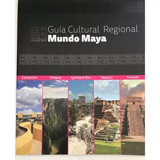 Maya, Guía Cultural Regional Mundo 2013 