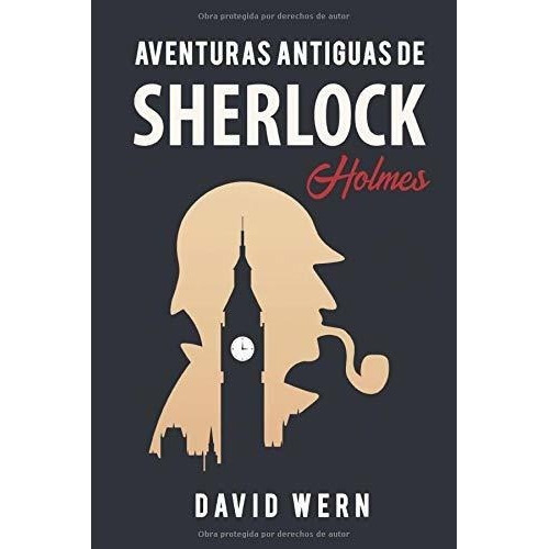 Aventuras Antiguas De Sherlock Holmes. Novela..., de Wern, Da. Editorial Independently Published en español
