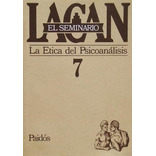 Seminario 7- Etica Del Psicoanalisis - Lacan, Jacques