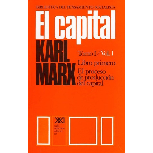 El Capital: Critica De La Economia Politica. T. 0i/vol. 01