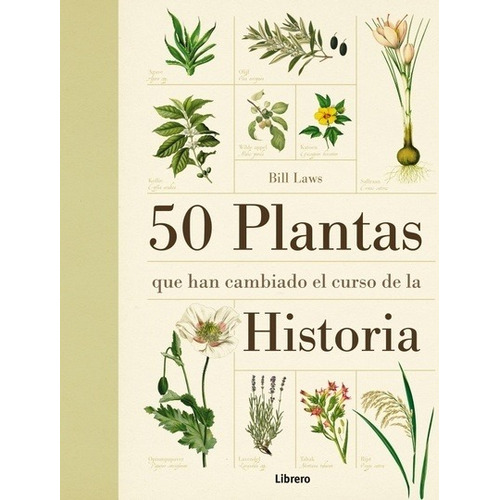 50 Plantas Que Han Cambiado El Curso De La Historia - Bill L