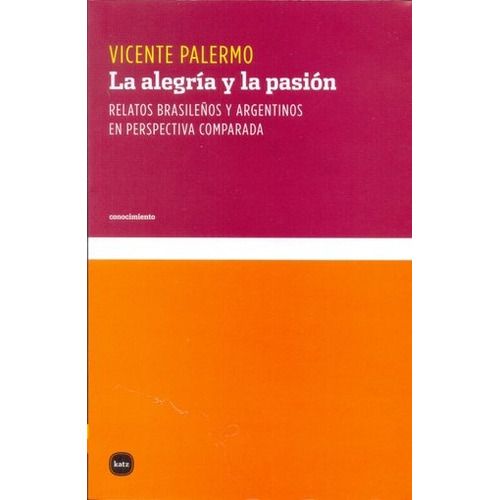 Alegria Y La Pasion, La - Vicente  Palermo