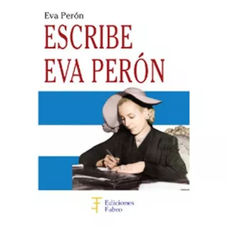 Escriba Eva Perón, De Eva Peron. Editorial Ediciones Fabro En Español