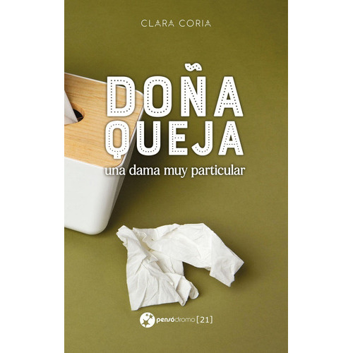 Doña Queja, De Clara Coria., Vol. 0. Editorial Pensódromo, Tapa Blanda En Español, 2021