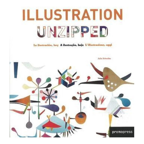 Illustration Unzipped, De Schonlau, Julia. Editorial Promopress, Tapa Blanda En Inglés