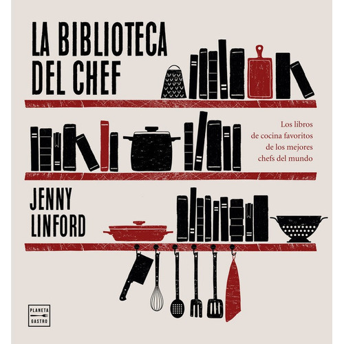 La Biblioteca Del Chef, De Linford, Jenny. Editorial Planeta Gastro, Tapa Dura En Español