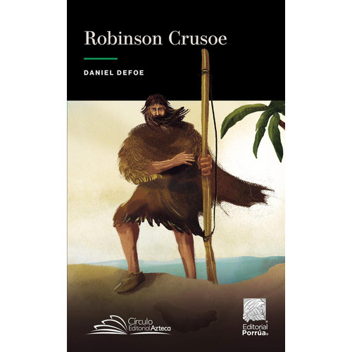 Robinson Crusoé: No, de Defoe, Daniel., vol. 1. Editorial Porrua, tapa pasta blanda, edición 1 en español, 2019