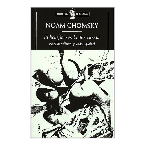 BENEFICIO ES LO QUE CUENTA, EL - NOAM CHOMSKY, de Noam Chomsky. Editorial Sin editorial en español