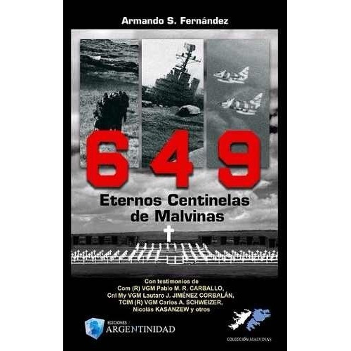 649 Eternos Centinelas De Malvinas - Armando S. Fernández