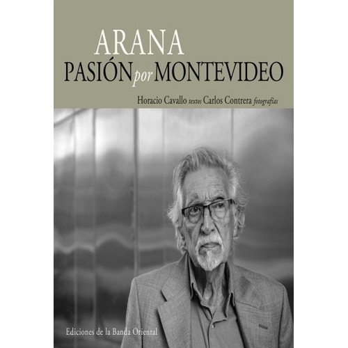 Arana Pasion Por Montevideo - Cavallo Horacio