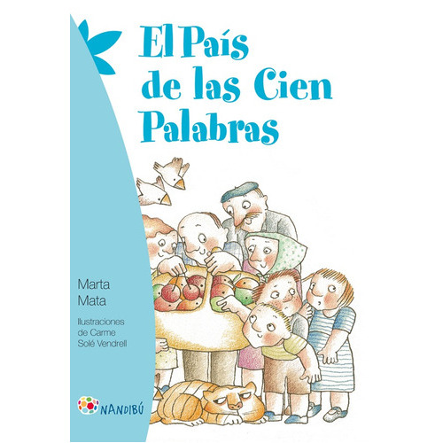El País De Las Cien Palabras, De Marta Mata Garriga. Editorial Ediciones Gaviota, Tapa Blanda, Edición 2015 En Español