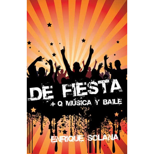 De Fiesta! + Que Musica Y Baile, De Solana Suarez, Enrique. Editorial Andamio Publicaciones En Español