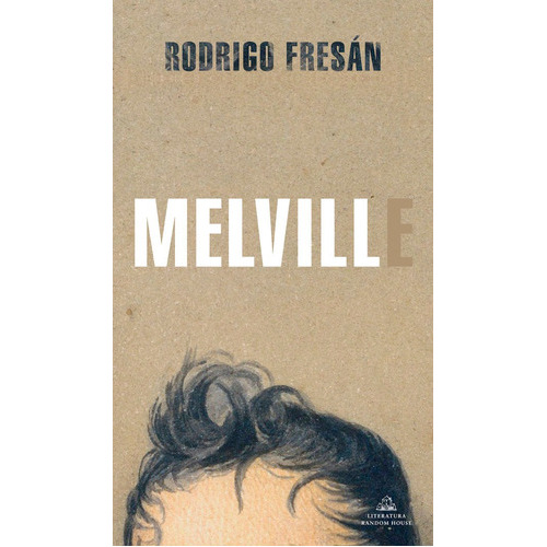 Melvill, De Fresan, Rodrigo. Editorial Literatura Random House, Tapa Blanda En Español