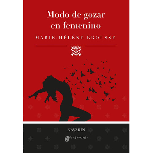 Modo De Gozar En Femenino, De Marie-hélène Brousse. Editorial Navarin - Grama Ediciones, Tapa Blanda, Edición Papel En Español