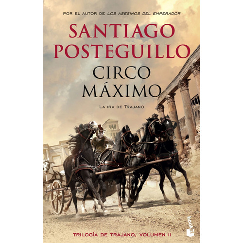 Circo Máximo: La ira de Trajano, de Posteguillo, Santiago. Serie Booket Editorial Booket México, tapa blanda en español, 2019