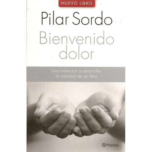Bienvenido Dolor - Pilar Sordo