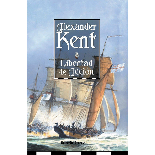 Libertad De Accion, De Kent, Alexander. Editorial Noray, Tapa Tapa Blanda En Español