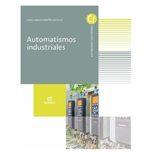 Automatismos Industriales, De Martín Castillo, Juan Carlos. Editorial Editex, Tapa Blanda En Español