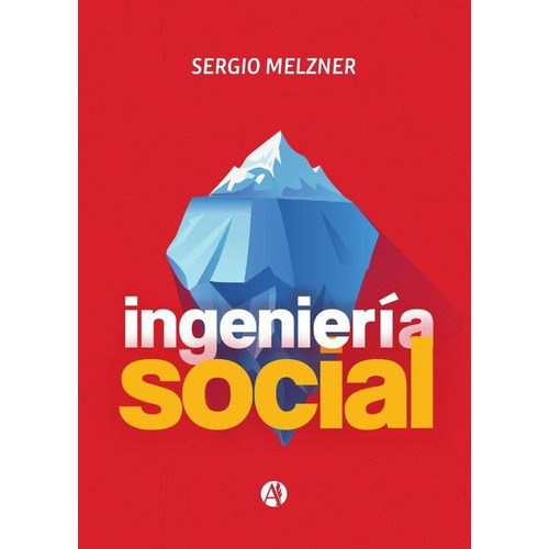 Ingeniería Social, De Sergio Melzner. Editorial Autores De Argentina, Tapa Blanda En Español, 2023
