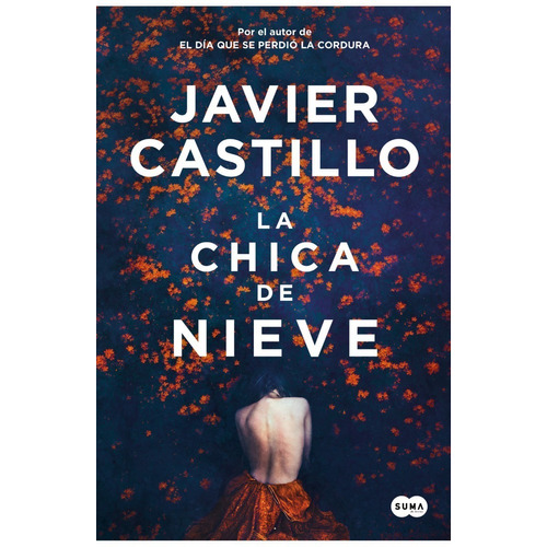 Libro La Chica De Nieve - Javier Castillo - Suma