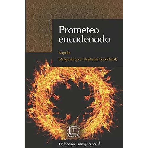 Prometeo Encadenado, De Ésquilo., Vol. N/a. Editorial Independently Published, Tapa Blanda En Español, 2019