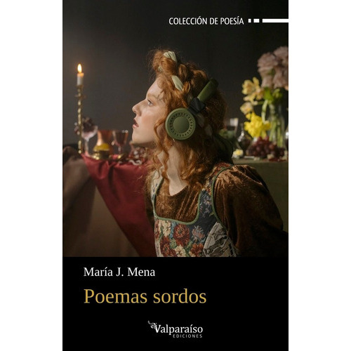 Poemas Sordos, De Mena Picazo, Maria Jesus. Editorial Valparaiso Ediciones, Tapa Blanda En Español