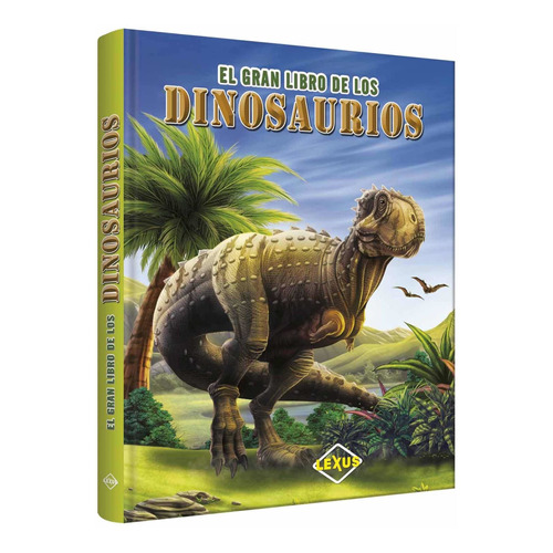 El Gran Libro De Los Dinosaurios / Lexus