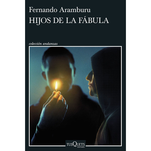 Hijos de la fábula: 0, de Aramburu, Fernando. Serie Andanzas, vol. 0. Editorial Tusquets Editores S.A., tapa blanda en español, 2023