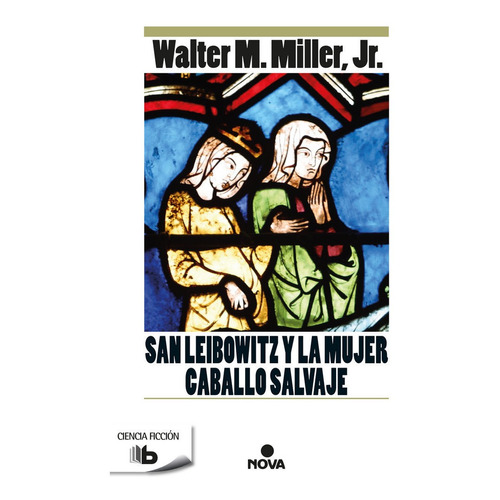 San Leibowitz Y La Mujer Caballo Salvaje, De Miller, Jr., Walter M.. Editorial B De Bolsillo (ediciones B), Tapa Blanda En Español