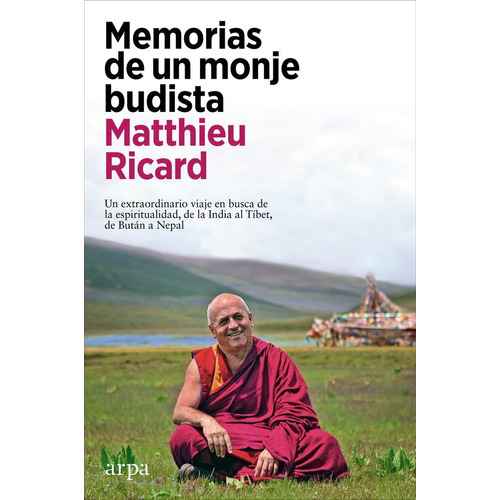 MEMORIAS DE UN MONJE BUDISTA, de Matthieu Ricard., vol. 1.0. Editorial Arpa Editores, tapa blanda, edición 1.0 en español, 2023