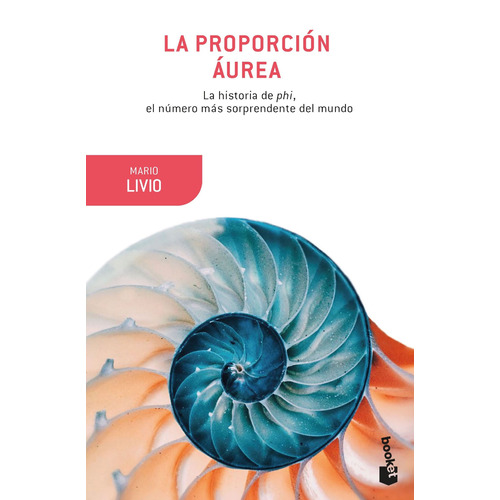LA PROPORCION AUREA, de Livio, Mario. Serie Booket Editorial Booket Paidós México, tapa blanda en español, 2022