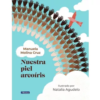 Nuestra Piel Arcoíris / Manuela Molina Cruz