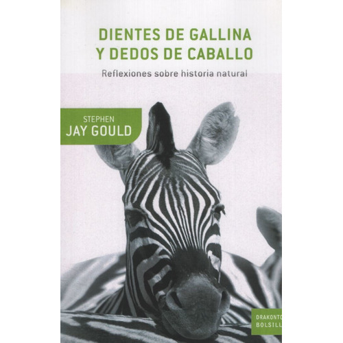 Libro Dientes De Gallina Y Dedos De Caballo - Reflexiones Sobre La Historia Natural, De Gould, Stephen Jay. Editorial Crítica, Tapa Blanda En Español, 2008