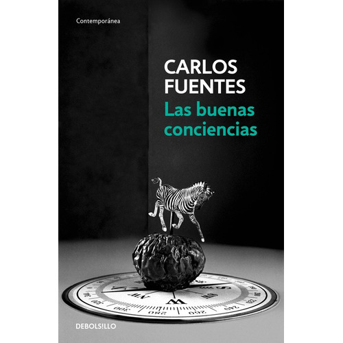 Las buenas conciencias, de Fuentes, Carlos. Serie Contemporánea Editorial Debolsillo, tapa blanda en español, 2016