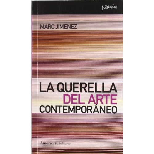 La Querella Del Arte Contemporaneo - Jimenez, Marc