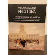 La Independencia Y Sus Conflictos - Félix Luna