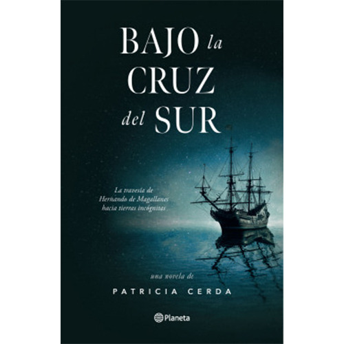 Bajo La Cruz Del Sur, De Cerda, Patricia. Editorial Planeta, Tapa Blanda En Español