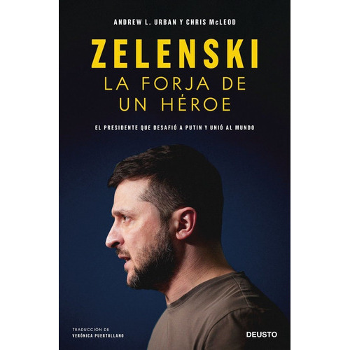 Zelenski: La Forja De Un Heroe, De Urban Y Chris Mcleod, Andrew L.. Editorial Deusto, Tapa Blanda En Español