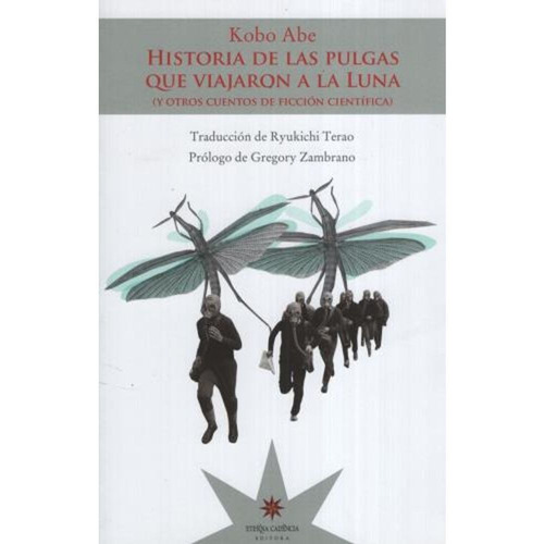 Historia De Las Pulgas Que Viajaron A La Luna - Kobo Abe