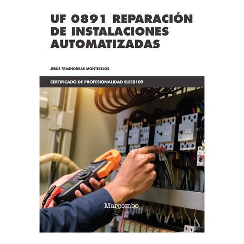 Reparación De Instalaciones Automatizadas, De Jesús Trashorras Montecelos. Editorial Alfaomega - Marcombo, Edición 1 En Español
