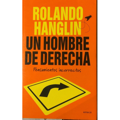 Un Hombre De Derecha   N1, De Rolando Hanglin. Editorial Emece, Tapa Blanda En Español, 2010