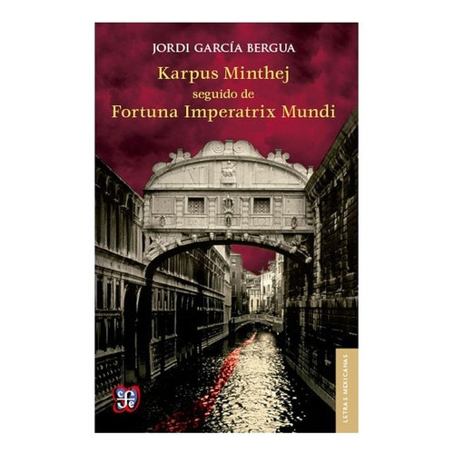 Karpus Minthej Seguido De Fortuna Imperatrix Mundi, De Jordi García Bergua., Vol. N/a. Editorial Fondo De Cultura Económica, Tapa Blanda En Español, 2014