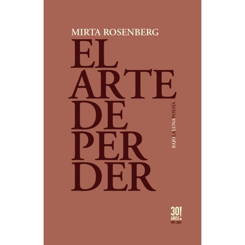 El Arte De Perder - Mirta Rosenberg, De Rosenberg, Mirta. Editorial Bajolaluna, Tapa Blanda En Español, 2022