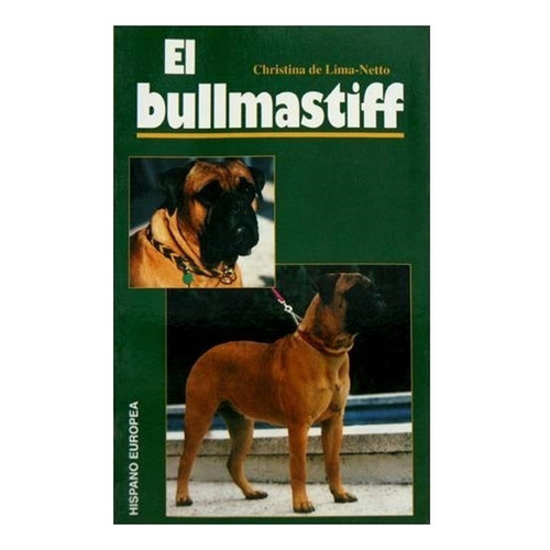 El Bullmastiff, De Christina De Lima Netto. Editorial Hispano Europea, Tapa Blanda En Español